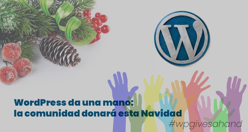 ✋ WordPress da una mano: la comunidad donará esta Navidad 🎄