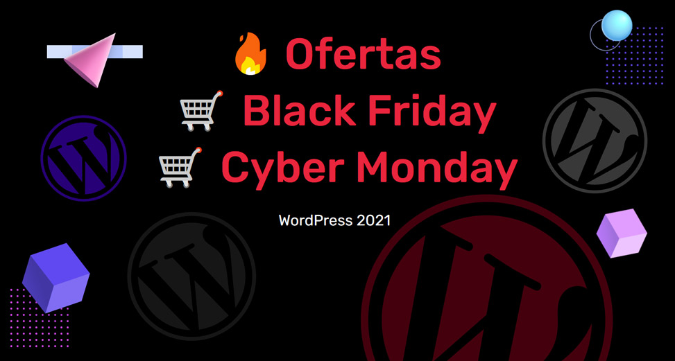 🔥 Ofertas de WordPress 🛒Black Friday y Cyber Monday 2021